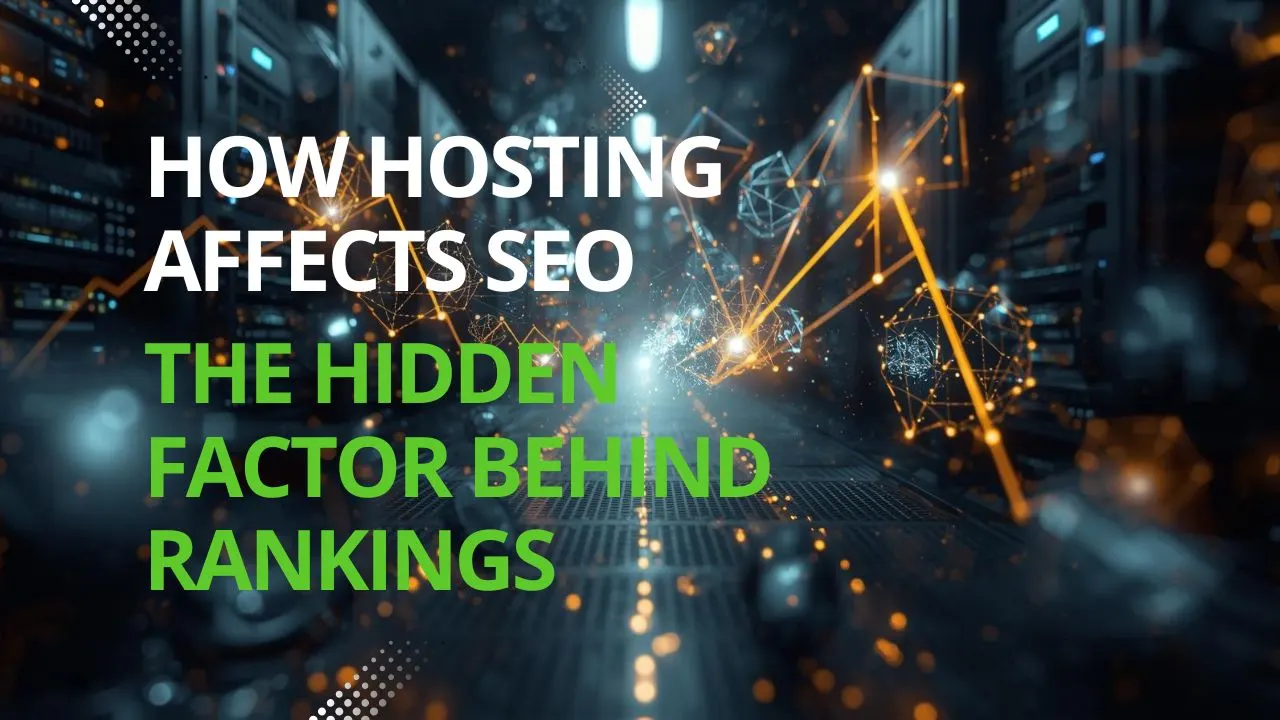How Hosting Affects SEO: The Hidden Factor Behind Rankings