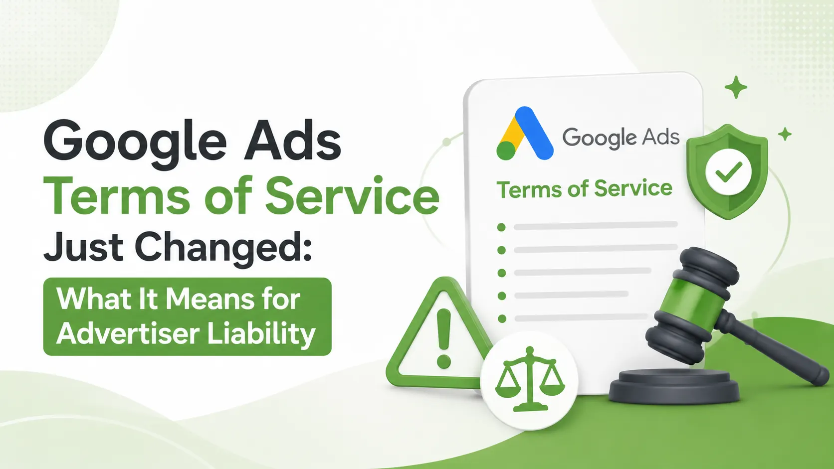 Google Ads Terms of Service Just Changed: What It Means for Advertiser Liability